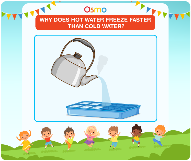 Why Does Hot Water Freeze Faster than Cold Water?
